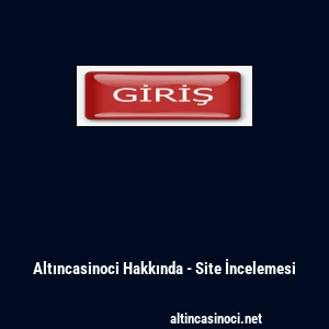 Altıncasinoci Hakkında - Site İncelemesi